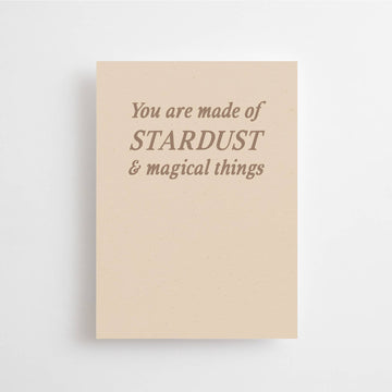 YOU ARE MADE OF STARDUST & MAGICAL THINGS - MINI CARD -