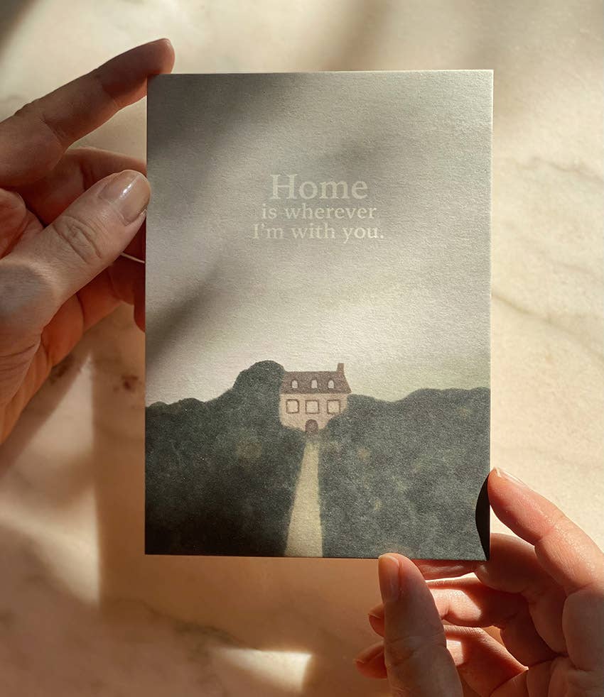 HOME IS WHEREVER I'M WITH YOU - POSTCARD -