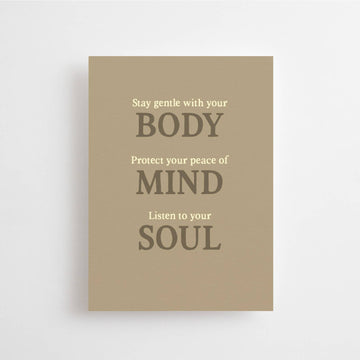 STAY GENTLE WITH YOUR BODY, MIND, & SOUL... - MINI CARD -