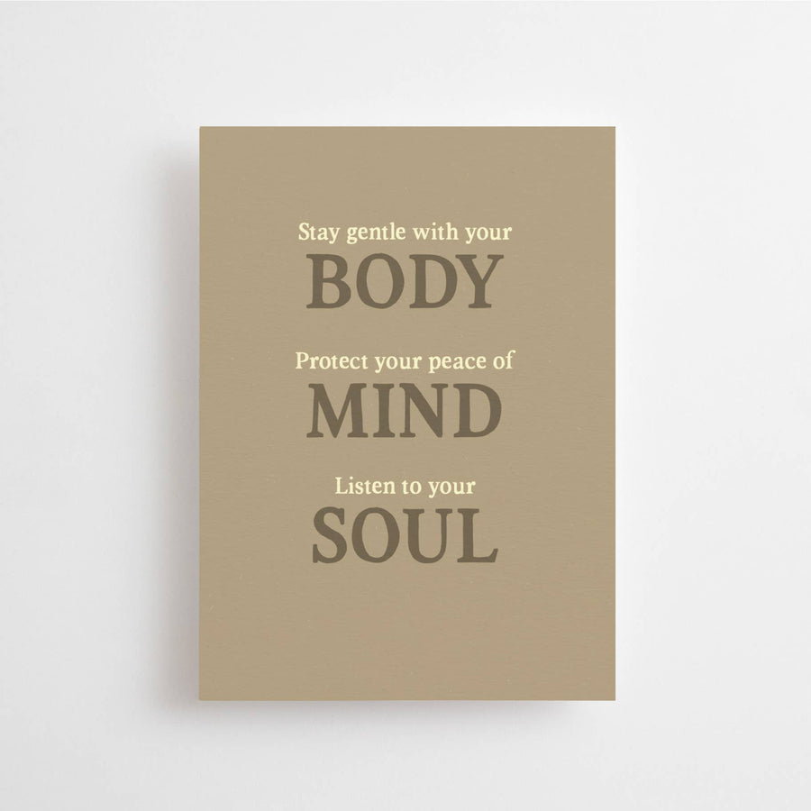 STAY GENTLE WITH YOUR BODY, MIND, & SOUL... - MINI CARD -