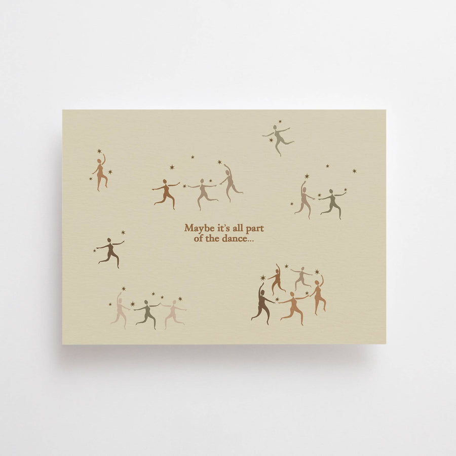 MAYBE IT'S ALL PART OF THE DANCE... - CARD - POSTCARD