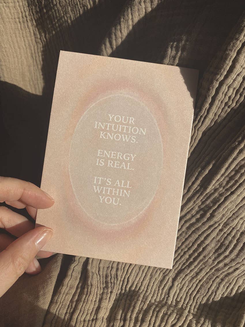 YOUR INTUITION KNOWS. ENERGY IS REAL... - POSTCARD -