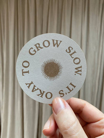 STICKER - IT'S OKAY TO GROW SLOW