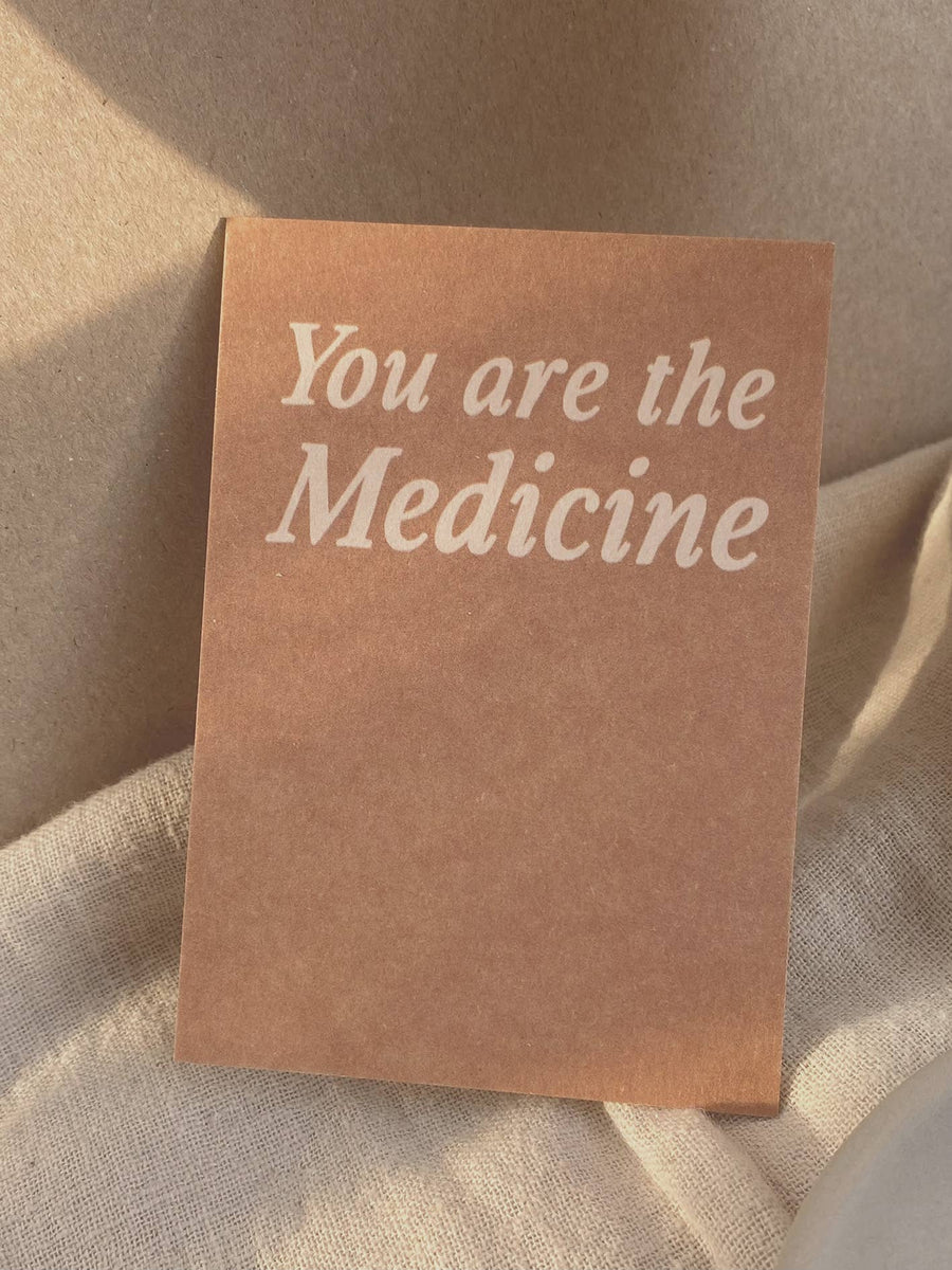 YOU ARE THE MEDICINE - MINI CARD -  GET WELL SOON - HEALING