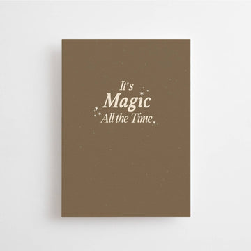 IT'S MAGIC ALL THE TIME - MINI CARD - AFFIRMATION CARD