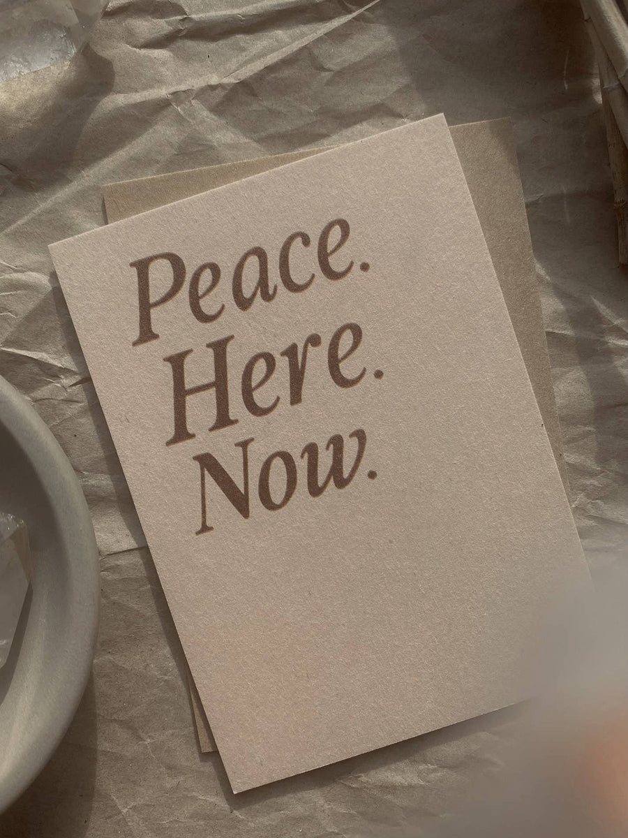 PEACE. HERE. NOW. - MINI CARD - AFFIRMATION CARD