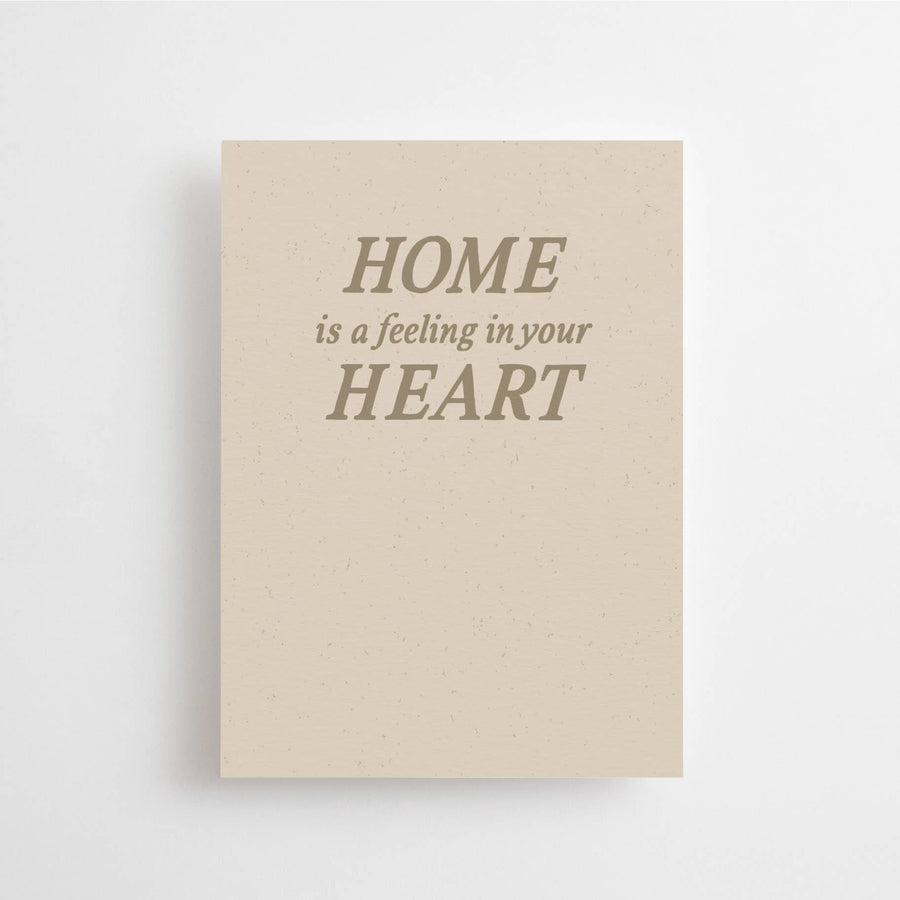 HOME IS A FEELING IN YOUR HEART - MINI CARD -