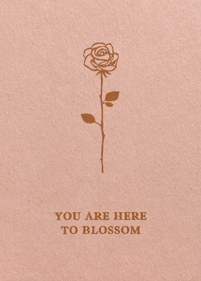 Mini Card You Are Here To Blossom